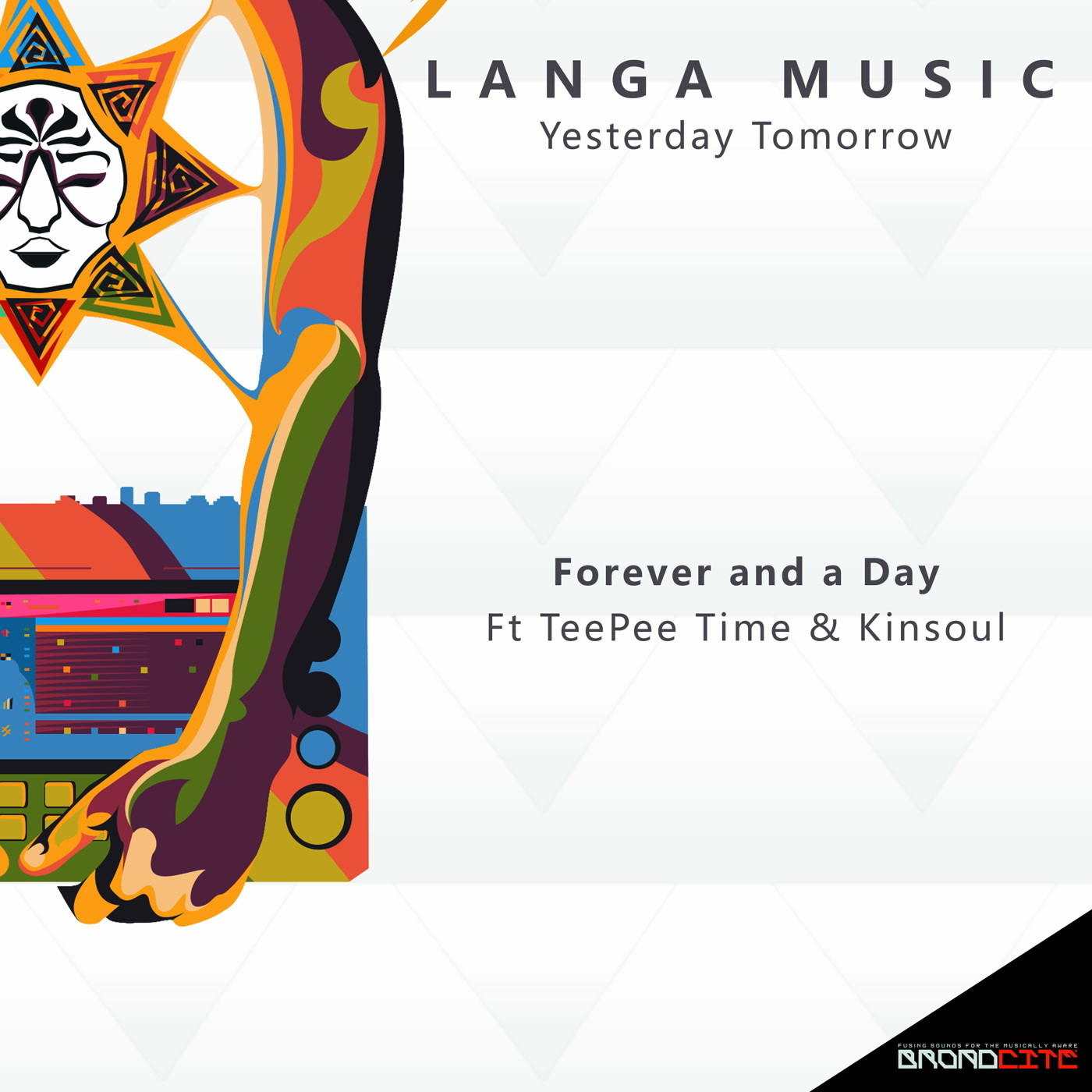 Langa Music - Forever and a Day / Broadcite Productions
