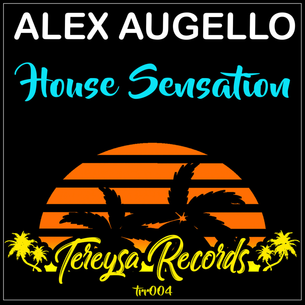 Alex Augello - House Sensation / Tereysa Records
