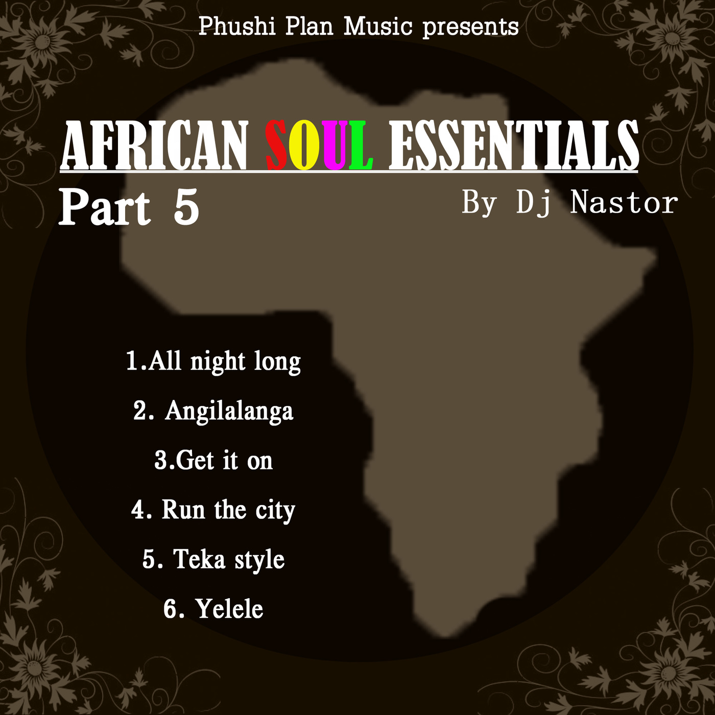 Dj Nastor - African Soul Essentials Part 5 / Phushi Plan music