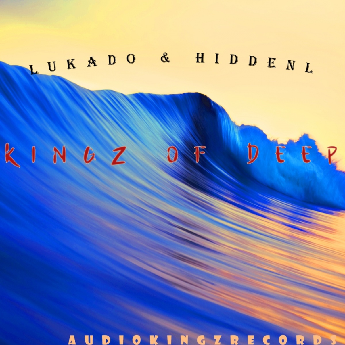 Lukado & HiddenL - Kingz Of Deep / Audio Kingz Records