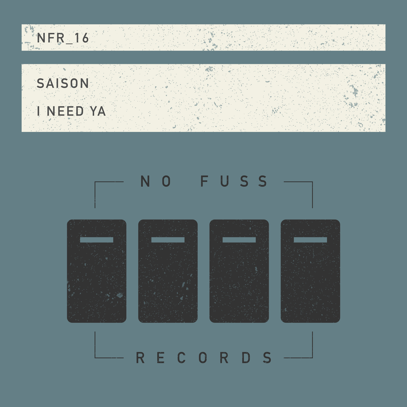 Saison - I Need Ya / No Fuss Records