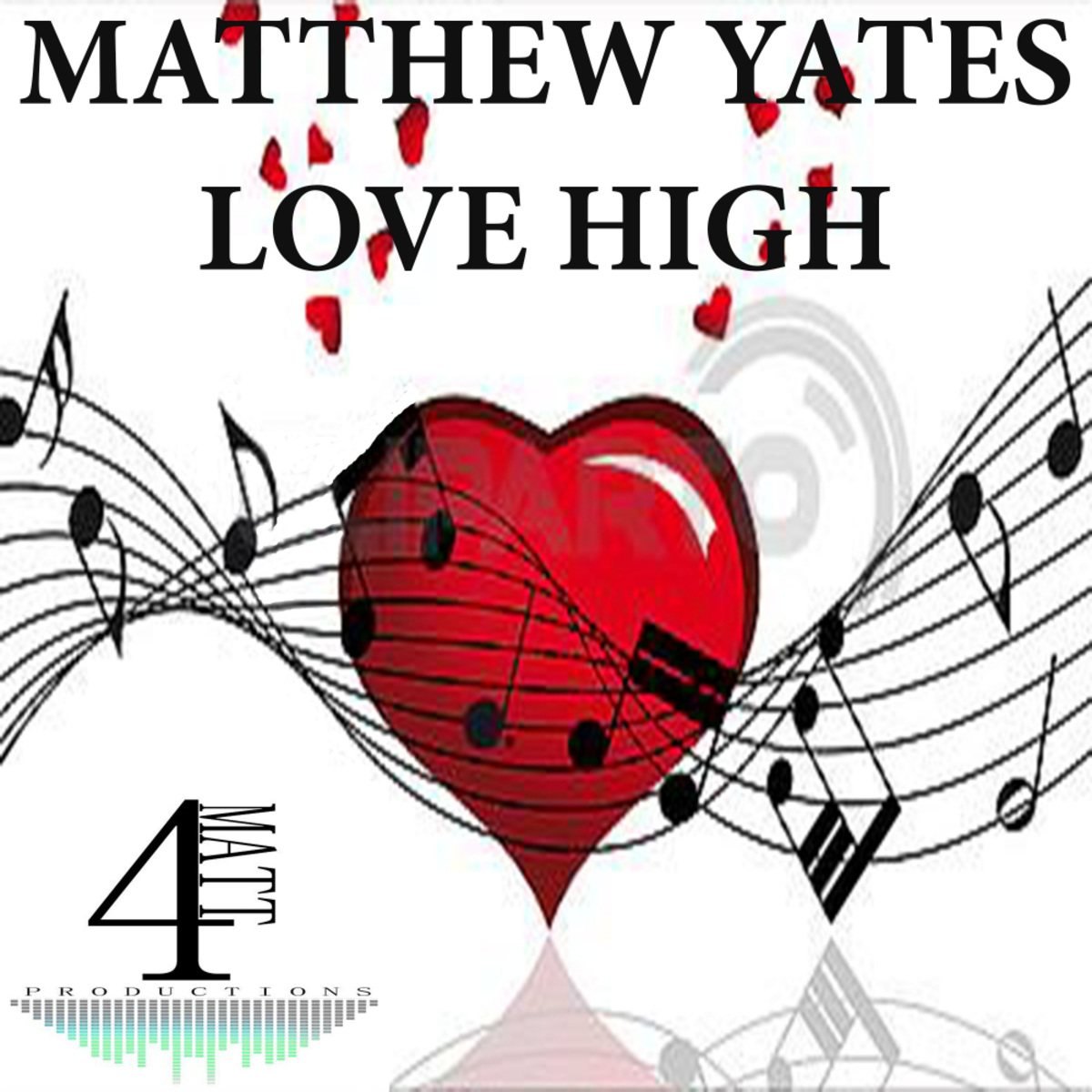 Matthew Yates - Love High / 4Matt Productions