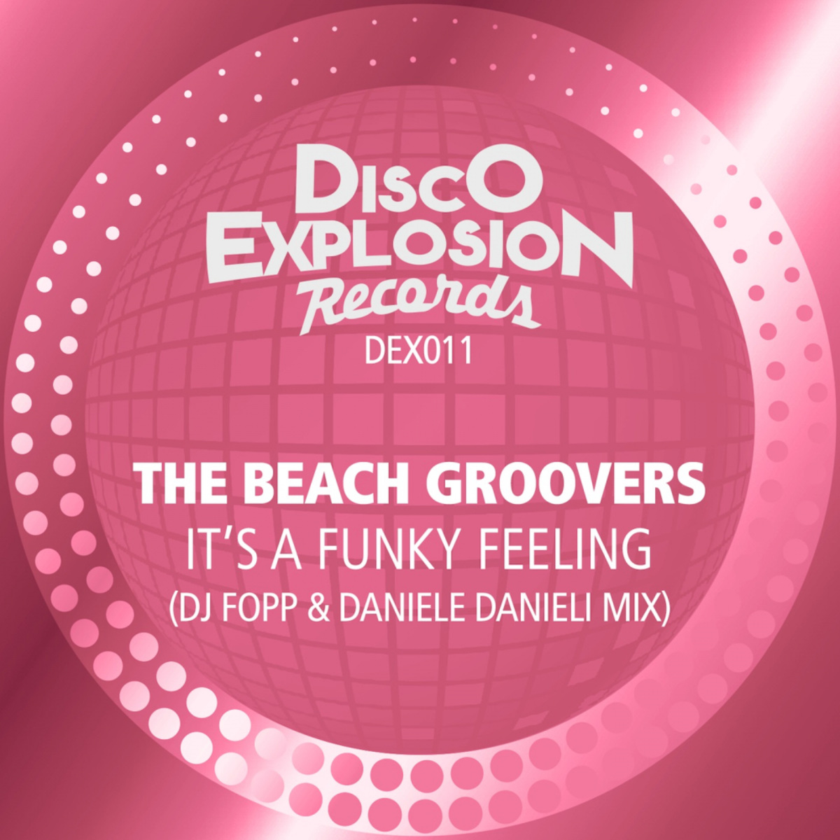 The Beach Groovers - It's A Funky Feeling (DJ Fopp & Daniele Danieli Mix) / Disco Explosion Records