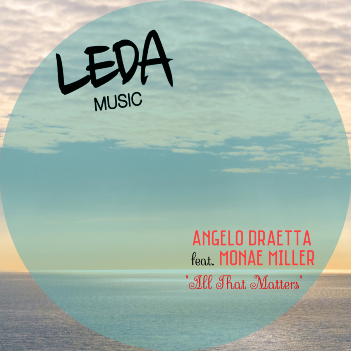 Angelo Draetta ft Monae Miller - All That Matters / Leda Music