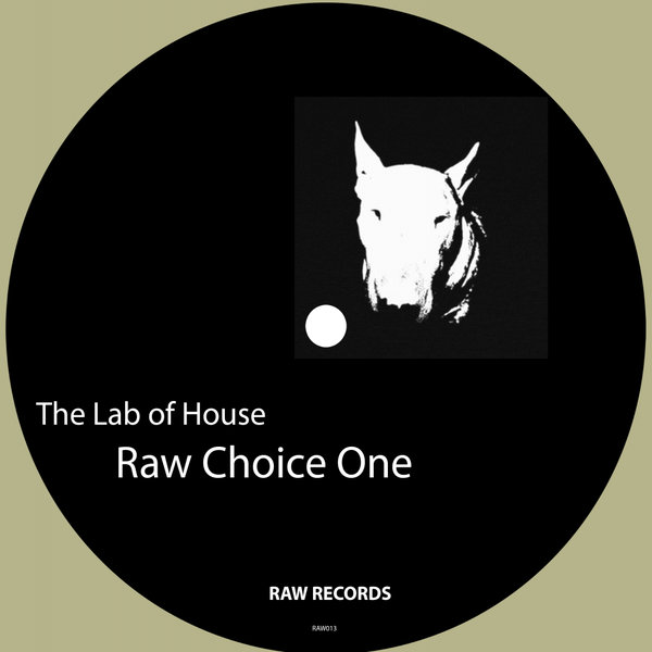 The Lab Of House - Raw Choice One / Raw Recordings