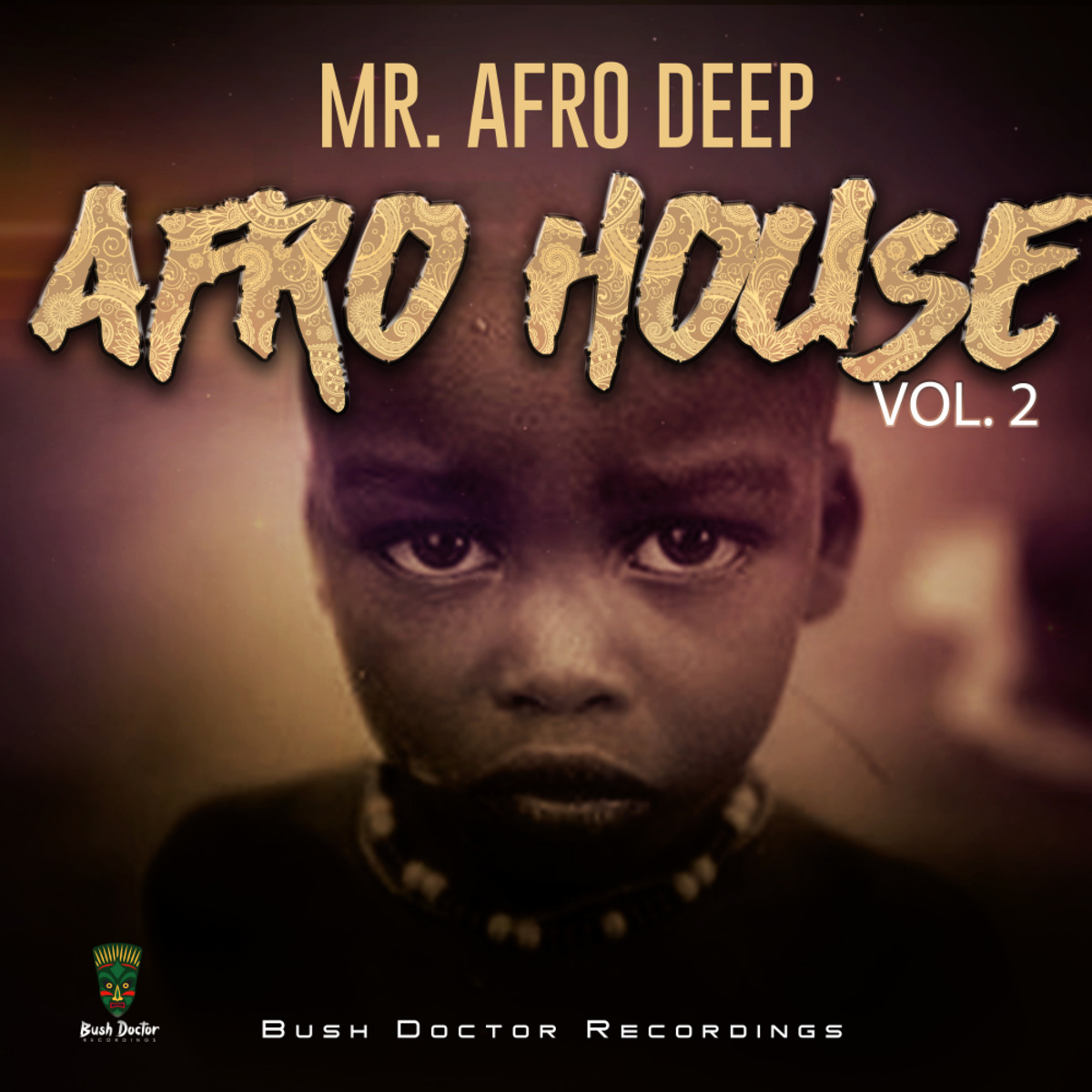Mr. Afro Deep - Afro House, Vol. 2 / Bush Doctor Recordings
