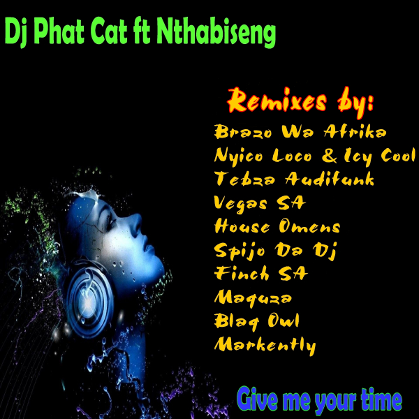 DJ Phat Cat - Give me your time(Remixes) / Phat Cat Productions