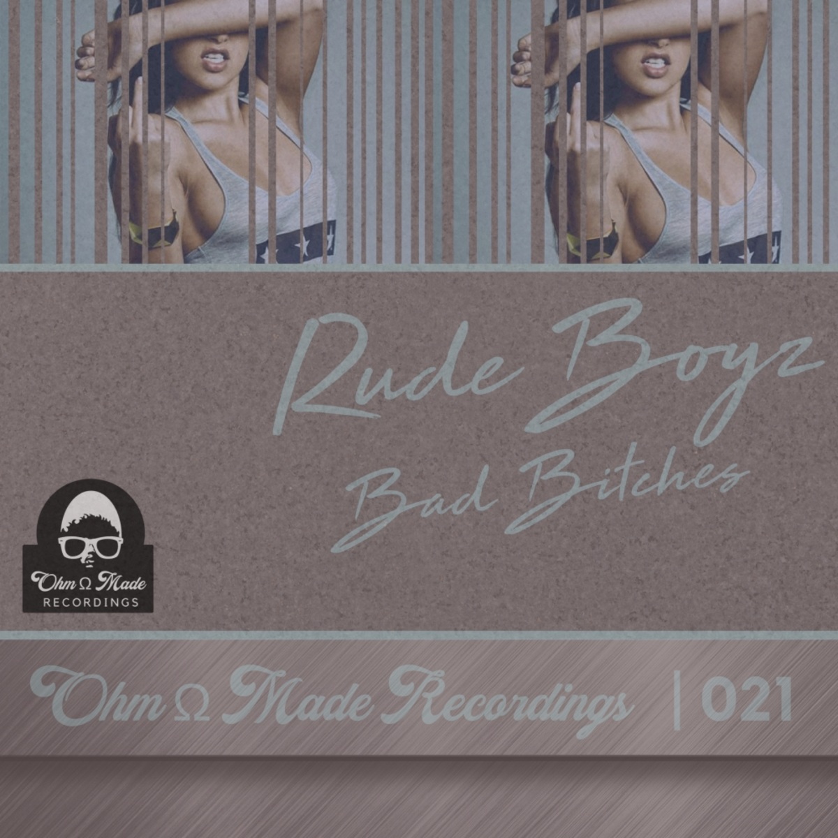 Rude Boyz - Bad Bitches / Ohm Made Recordings