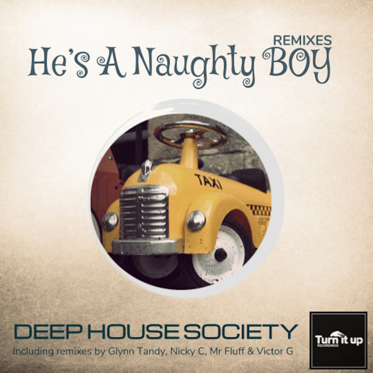 Deep House Society - He's A Naughty Boy Remixes / Turn-it-up Recordings