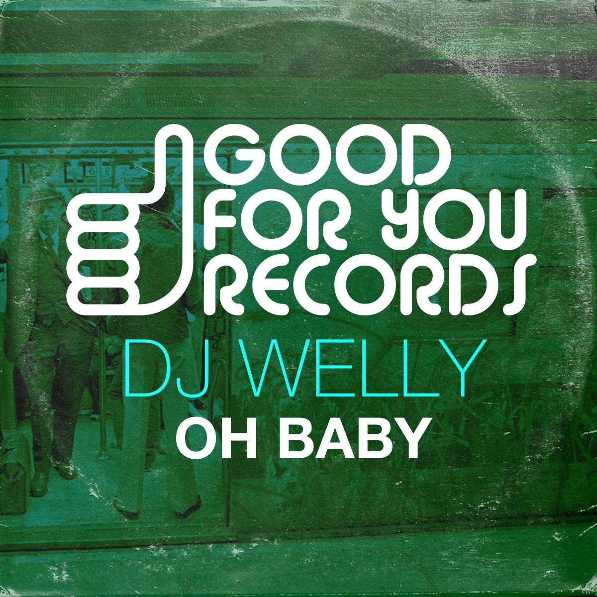 Dj Welly - Oh Baby (This Is A House Record) / Good For You Records