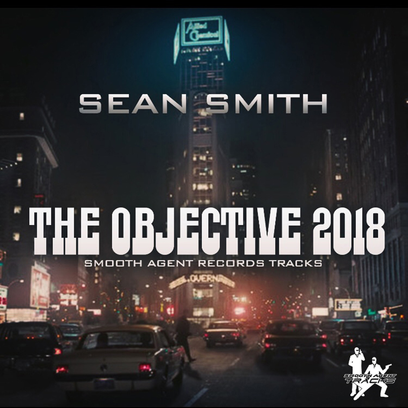 Sean Smith - The Objective 2018 / Smooth Agent Records Tracks