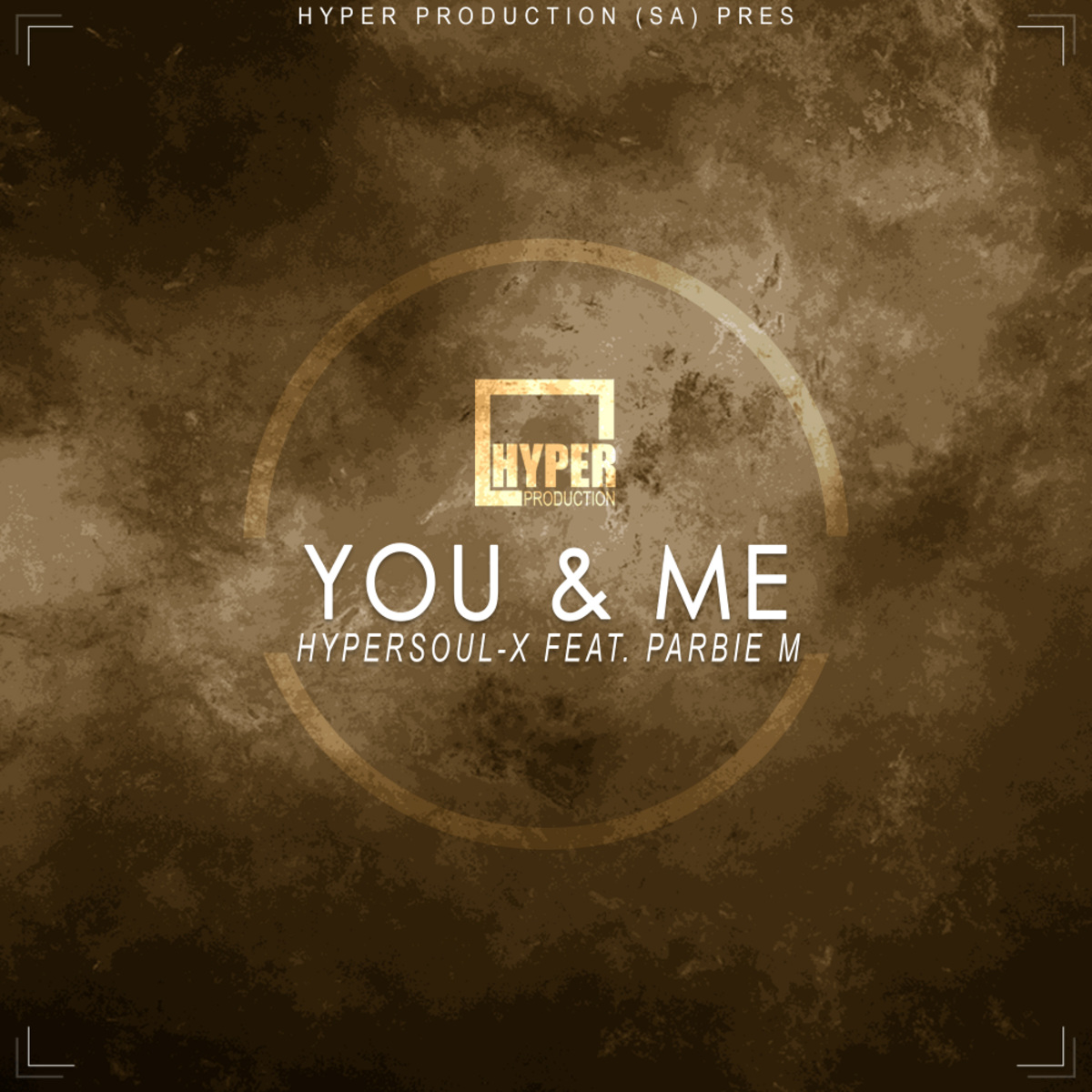 HyperSOUL-X ft Parbie M - You & Me / Hyper Production (SA)