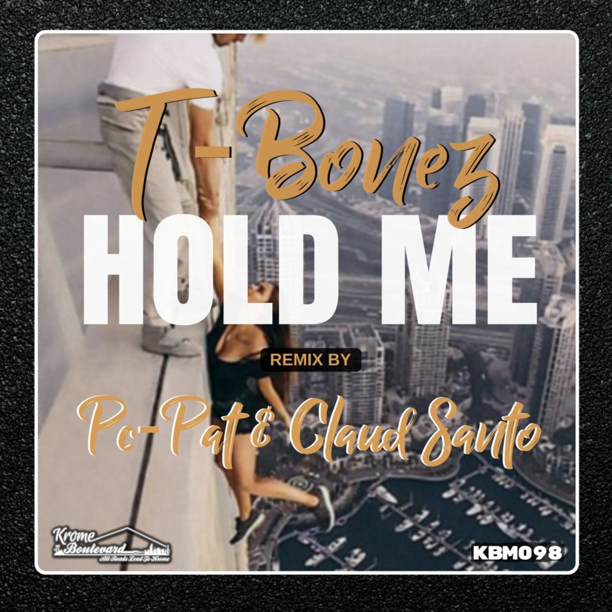 T-Bonez - Hold Me / Krome Boulevard Music