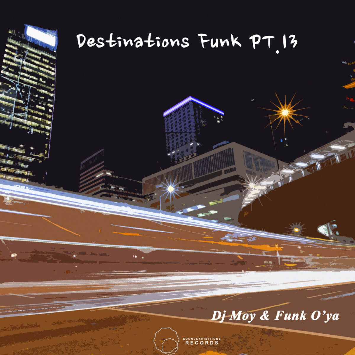 DJ Moy, Funk O'Ya - Destinations Funk, Pt. 13 / Sound-Exhibitions-Records