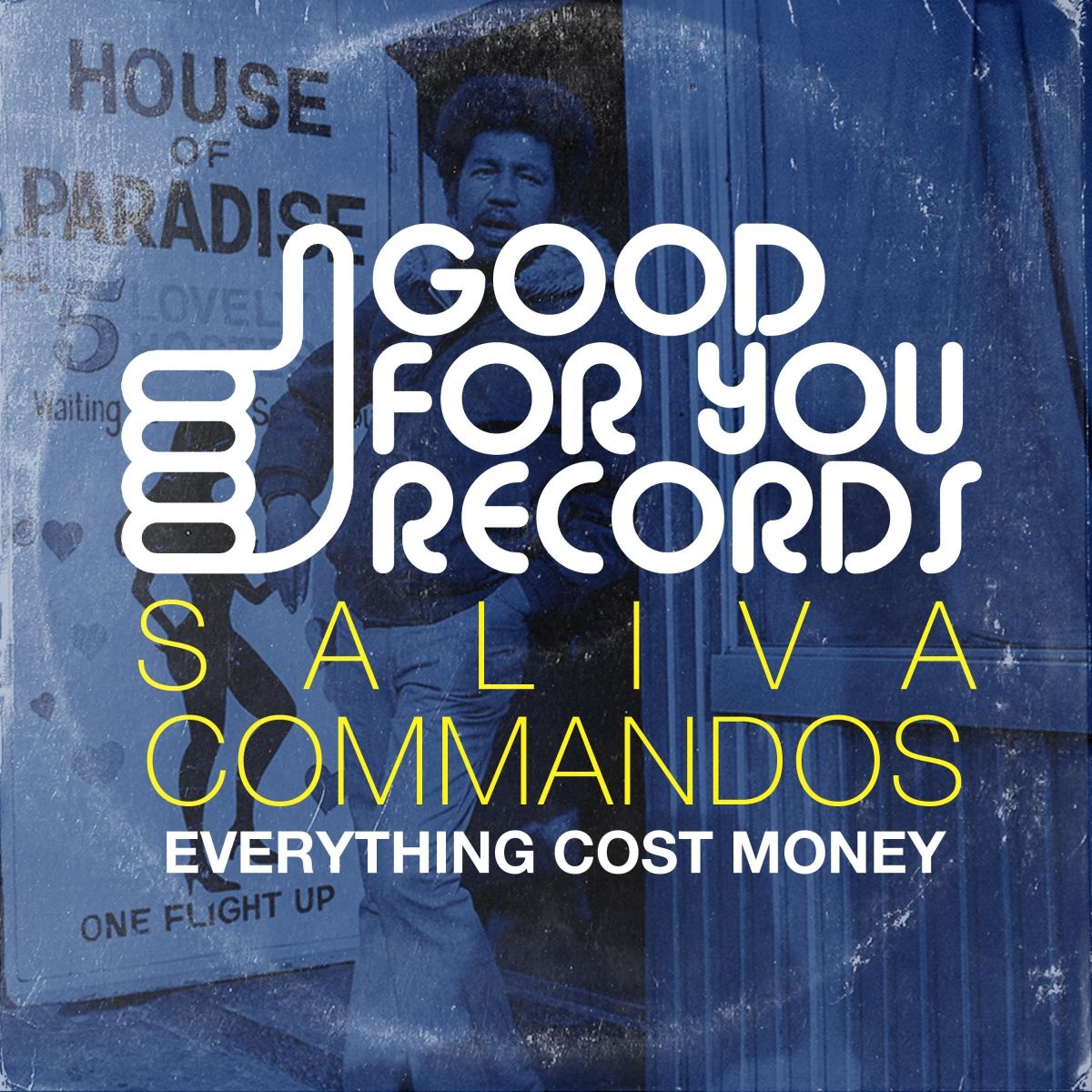 Saliva Commandos - Everything Cost Money / Good For You Records