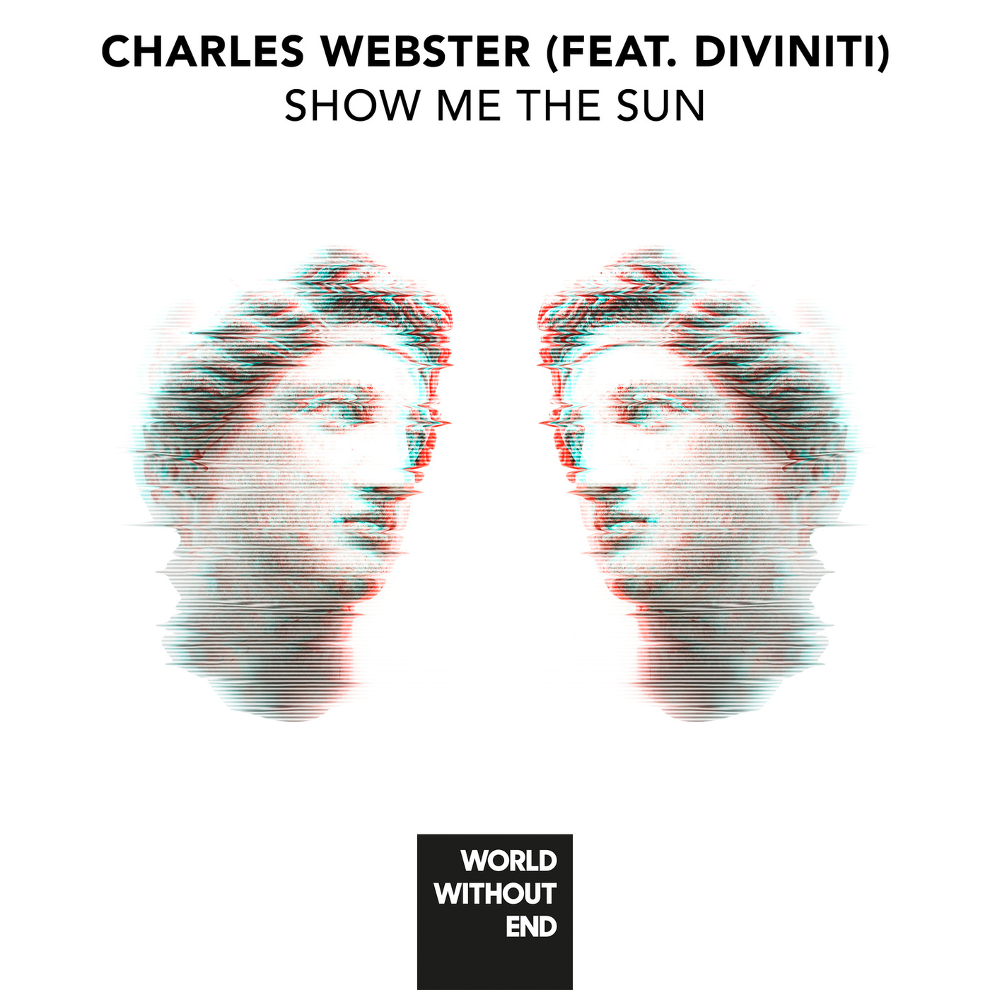 Charles Webster ft Diviniti - Show Me the Sun / World Without End