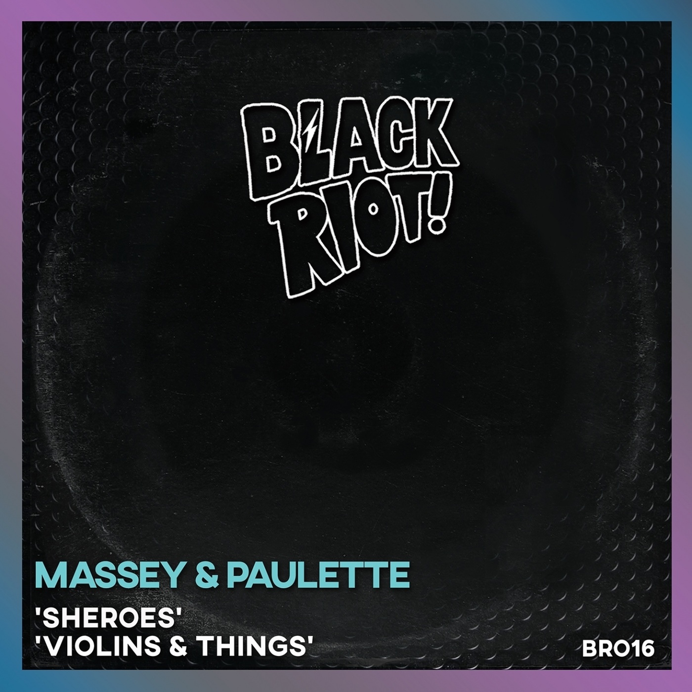 Massey & Paulette - Sheroes / Violins & Things / Black Riot