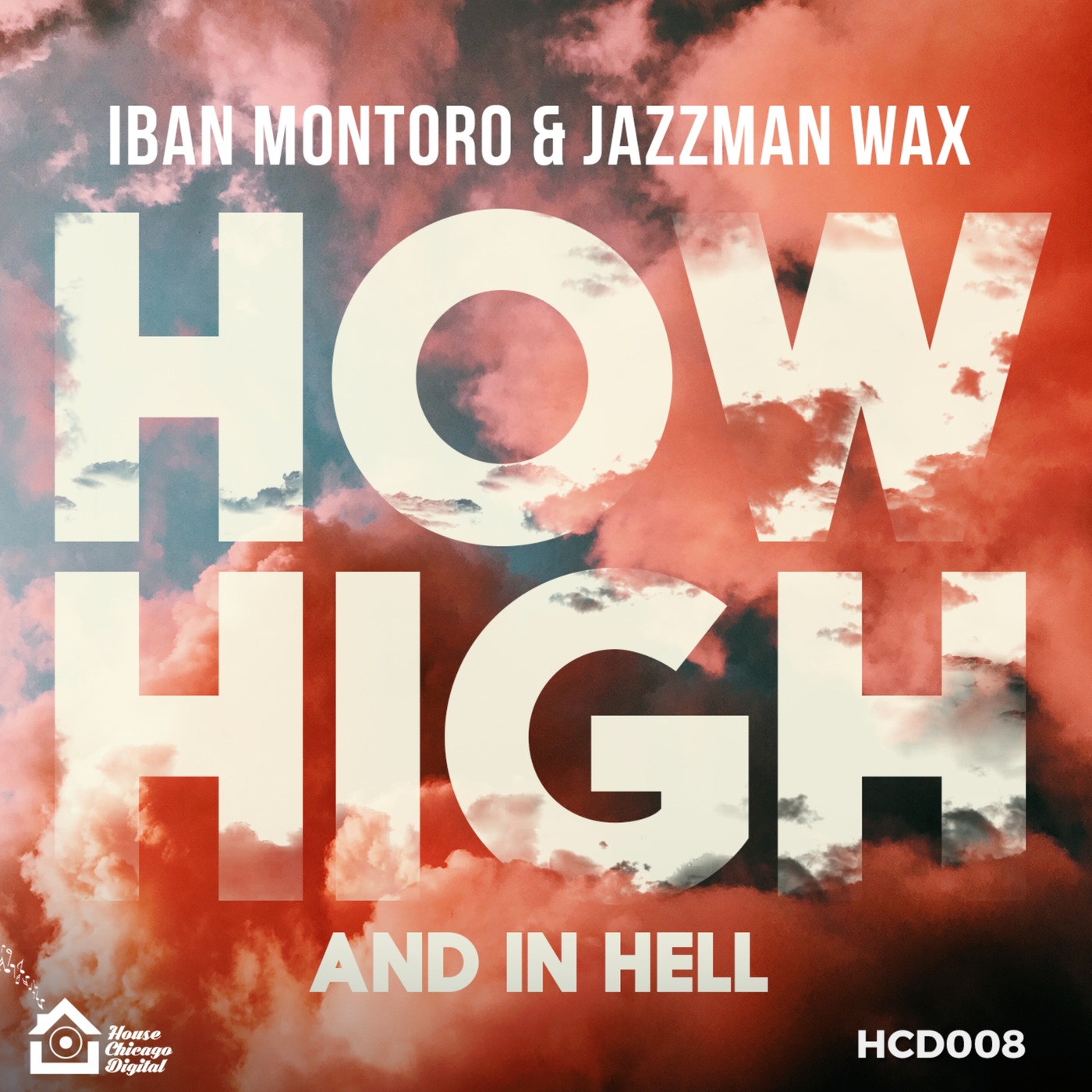 Iban Montoro & Jazzman Wax - How High / House Chicago Digital