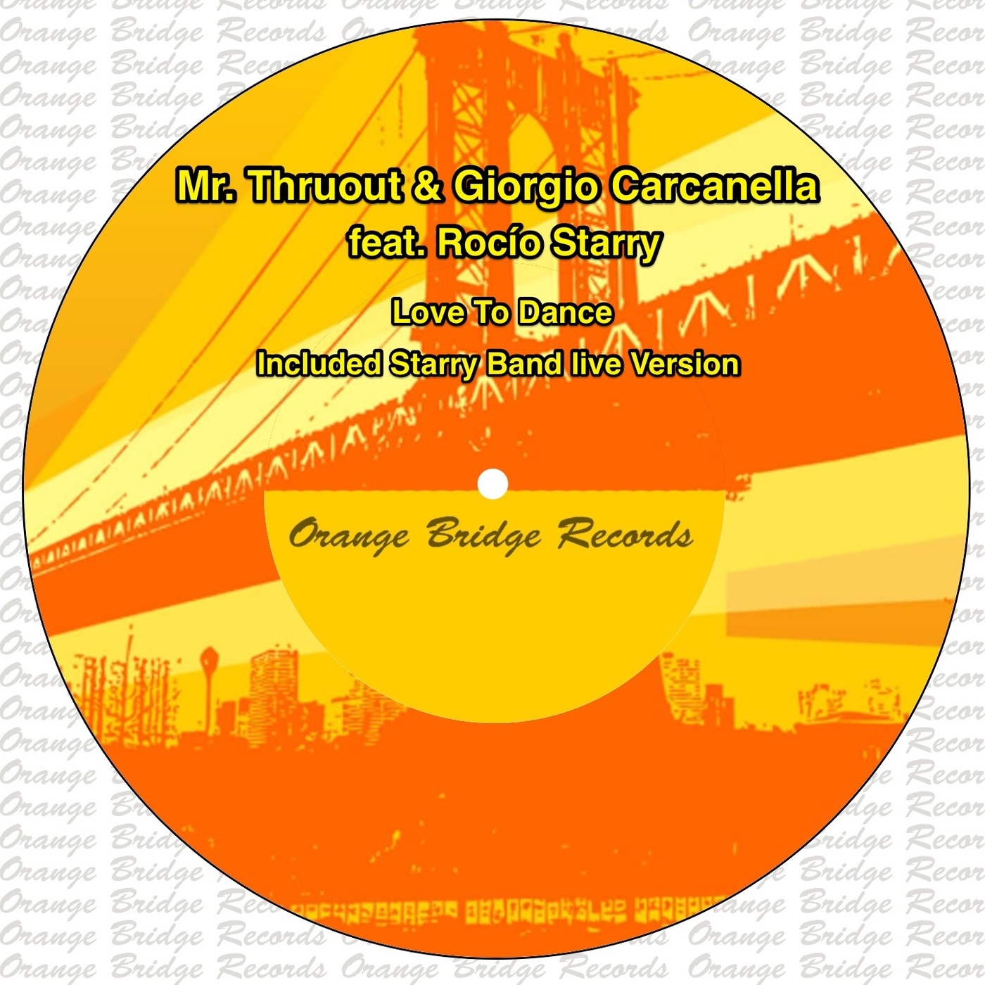 Mr. ThruouT & Giorgio Carcanella ft Rocio Starry - Love to Dance / Orange Bridge Records