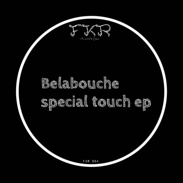 Belabouche - Special Touch EP / FKR