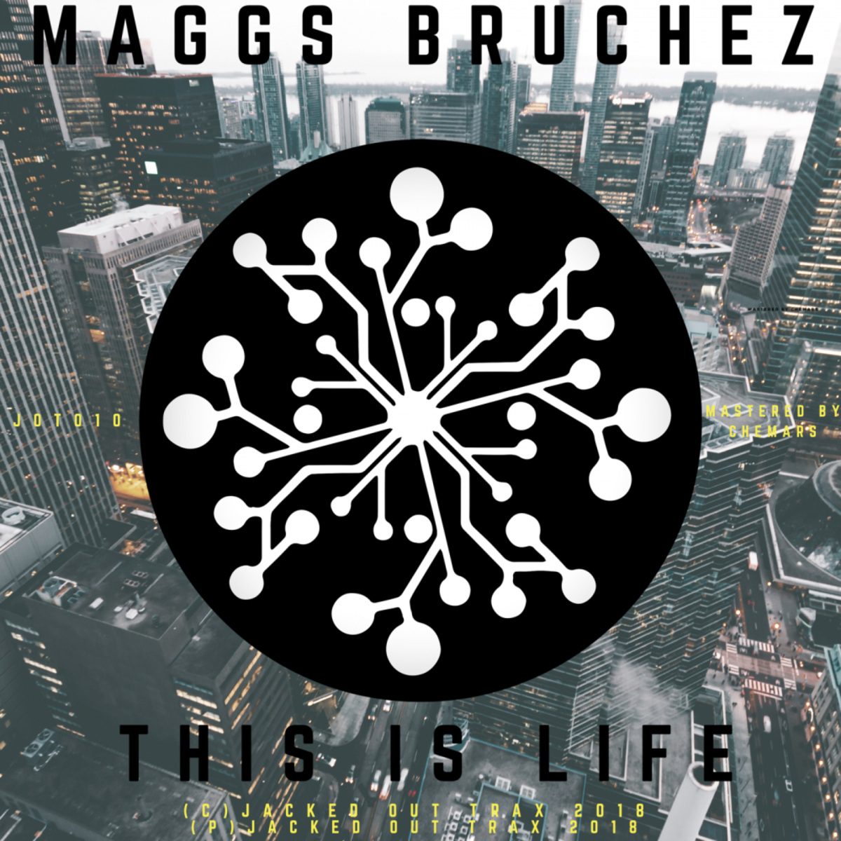 Maggs Bruchez - This Is The Life / Jacked Out Trax