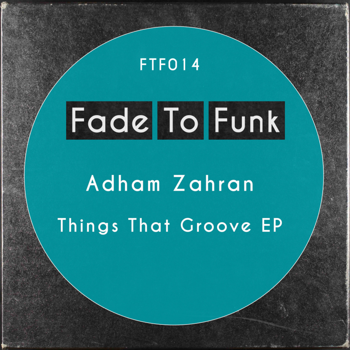 Adham Zahran - Things That Groove EP / Fade To Funk