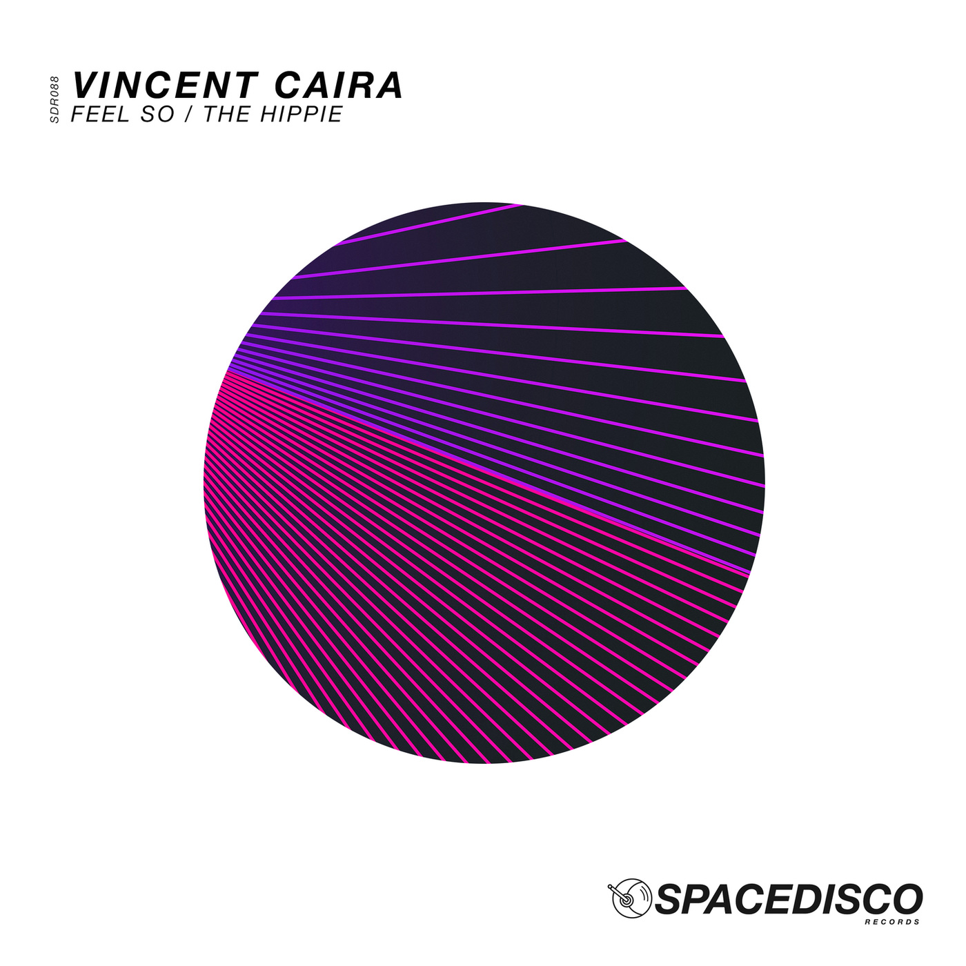 Vincent Caira - Feel So / The Hippie / Spacedisco Records