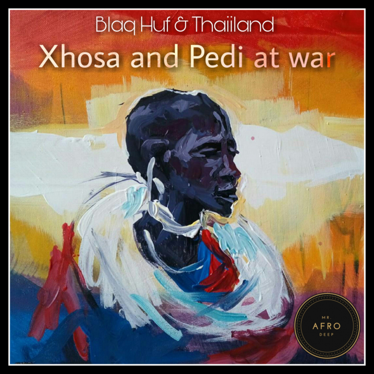 Blaq Huf - Xhosa and Pedi at War / Mr. Afro Deep