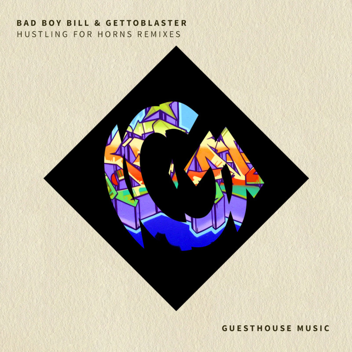 Bad Boy Bill & Gettoblaster - Hustling for Horns (Remixes) / Guesthouse Music