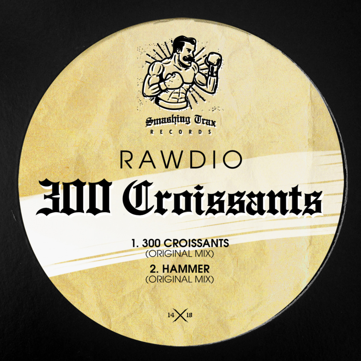Rawdio - 300 Croissants / Smashing Trax Records