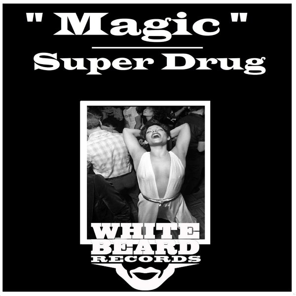 Super Drug - Magic / Whitebeard Records
