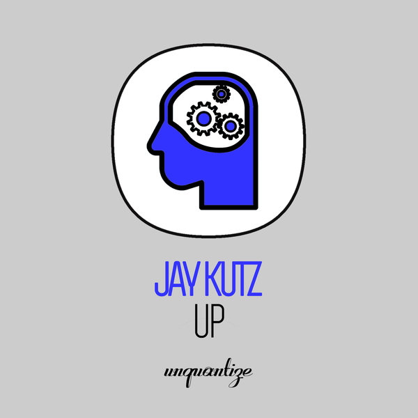 Jay Kutz - Up / Unquantize
