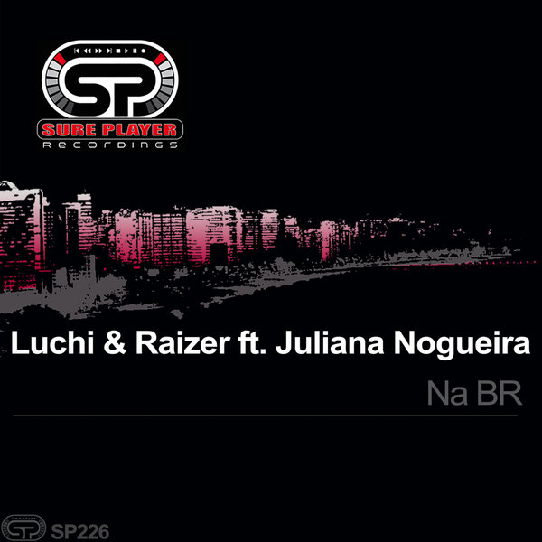 Luchi & Raizer - Na BR / SP Recordings