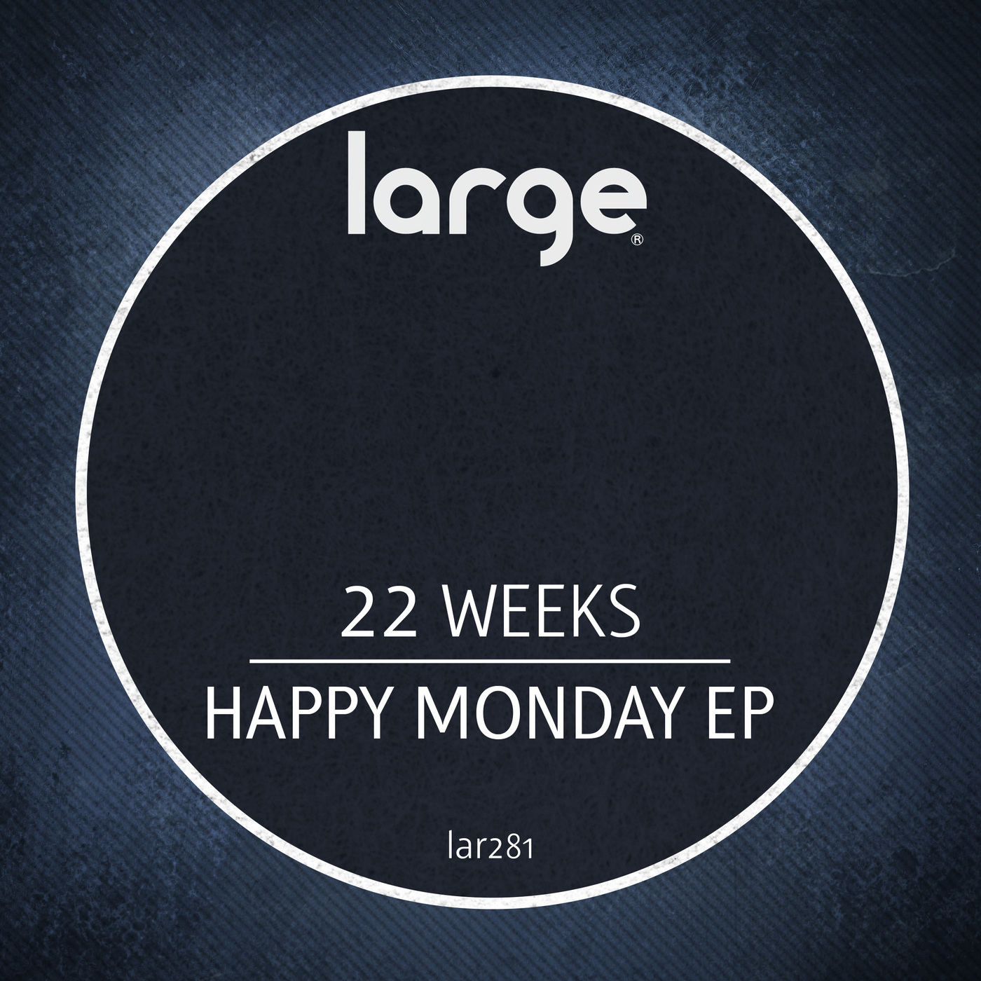 22 weeks - Happy Monday EP / Large Music