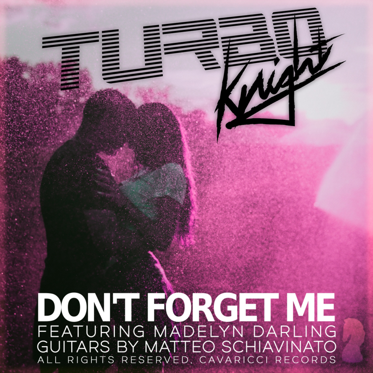 Turbo Knight - Don't Forget Me / Cavaricci Records