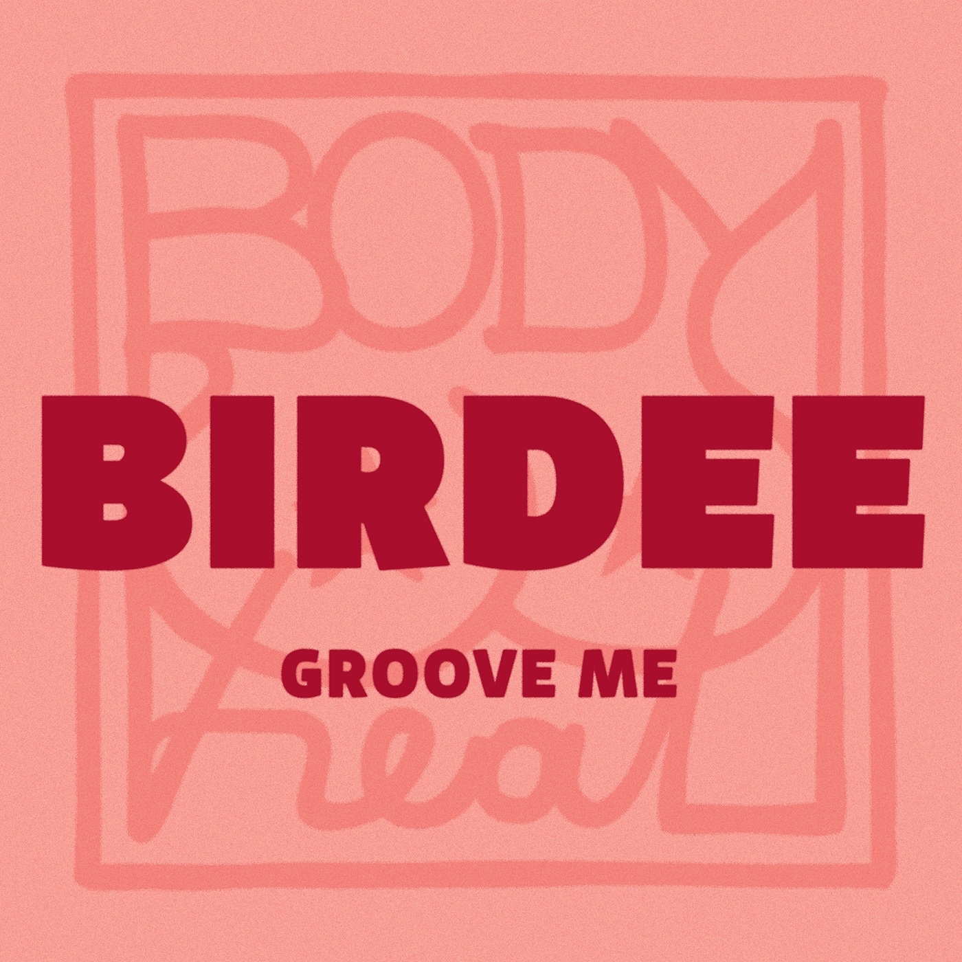 Birdee - Groove Me / Body Heat