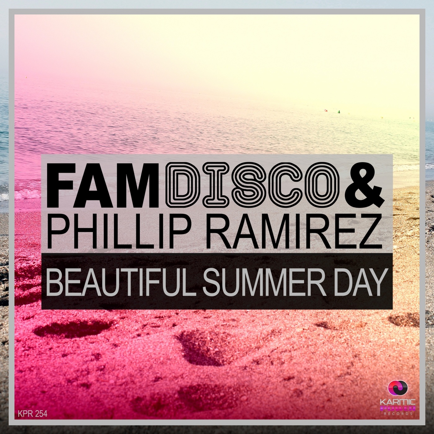 FAM Disco & Phillip Ramirez - Beautiful Summer Day / Karmic Power Records