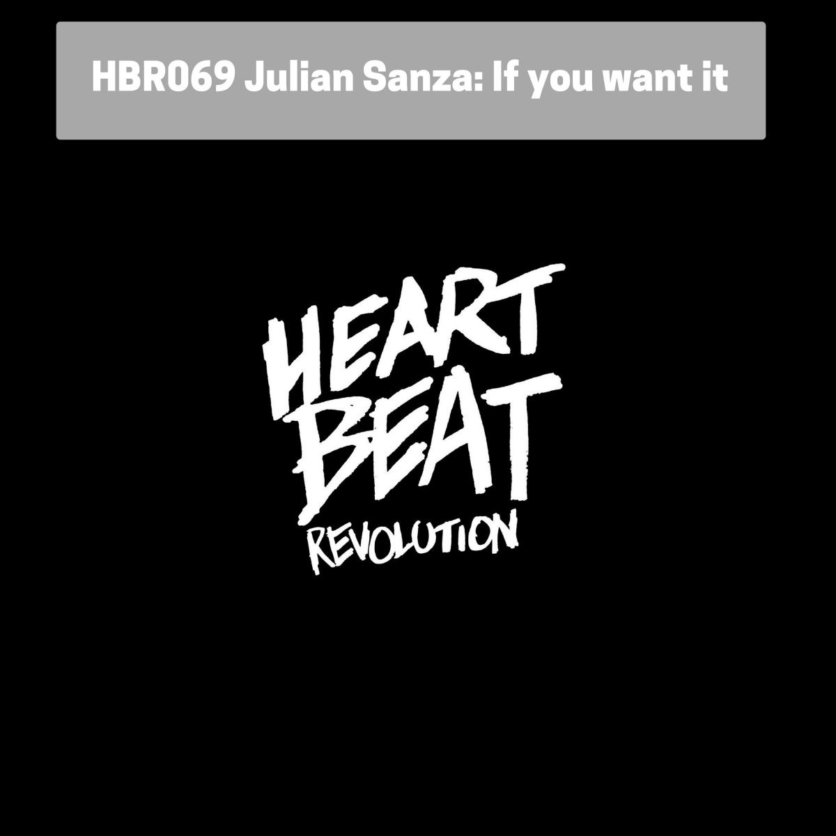 Julian Sanza - If You Want It / Heartbeat Revolution