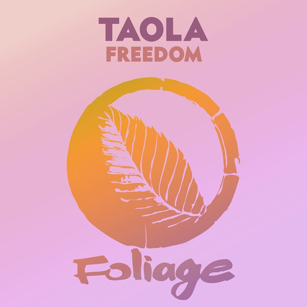 Taola - Freedom / Foliage Records