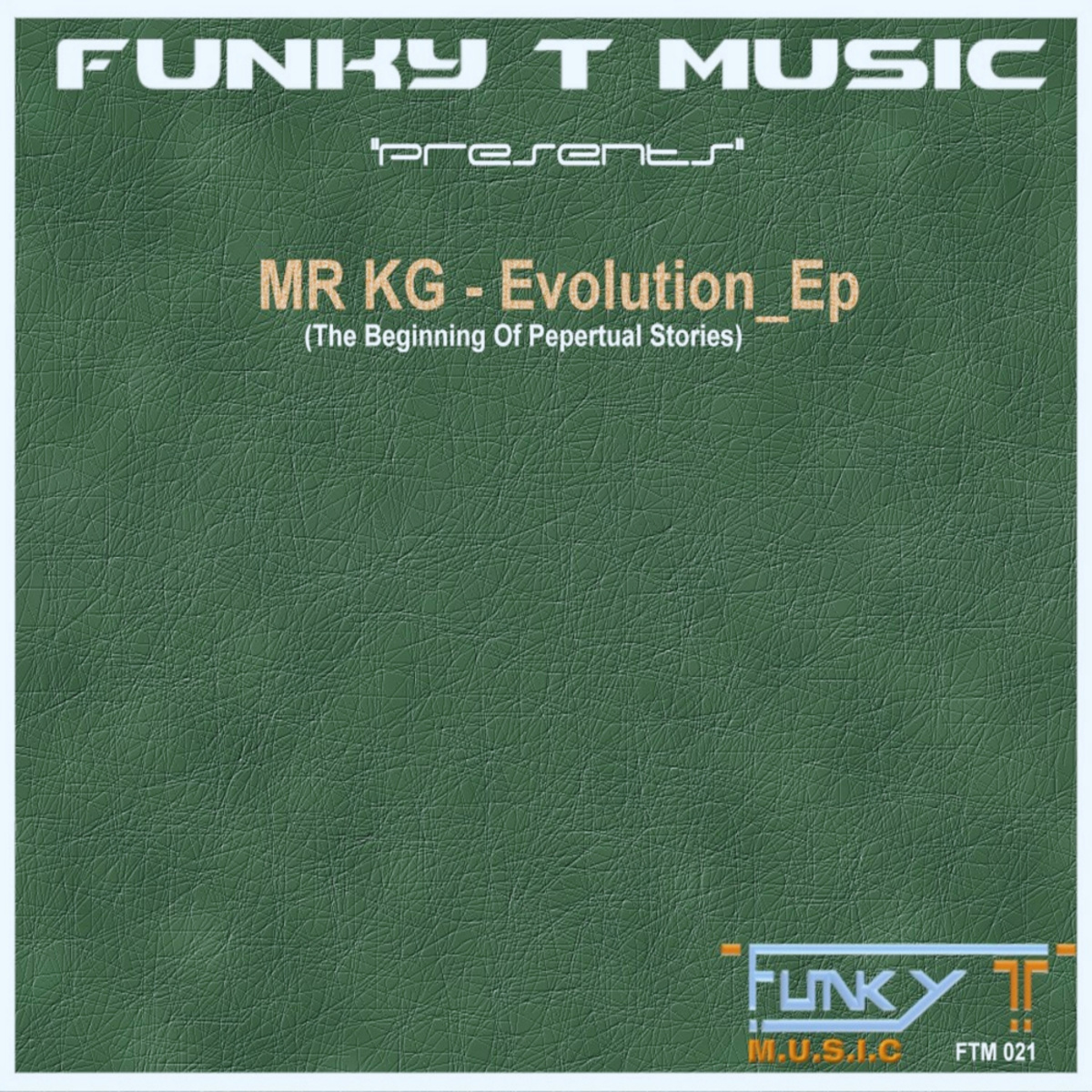 MR KG - Evolution_Ep / Funky T Music
