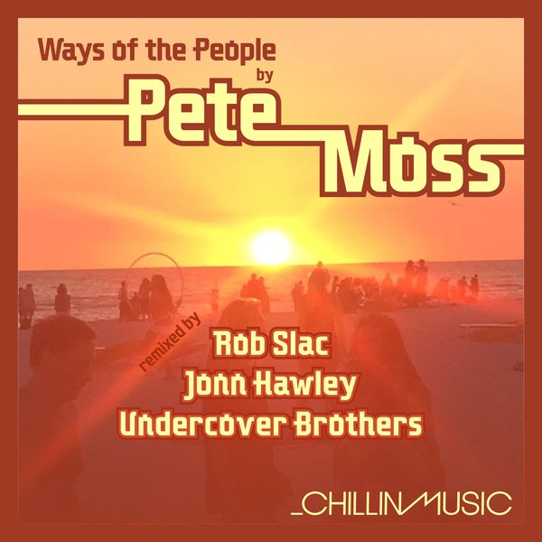 Pete Moss - Ways Of The People EP / Chillin Music