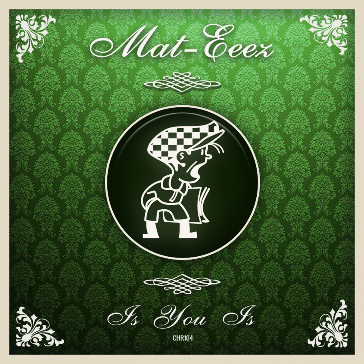 Mat-Eeez - Is You Is / Cabbie Hat Recordings