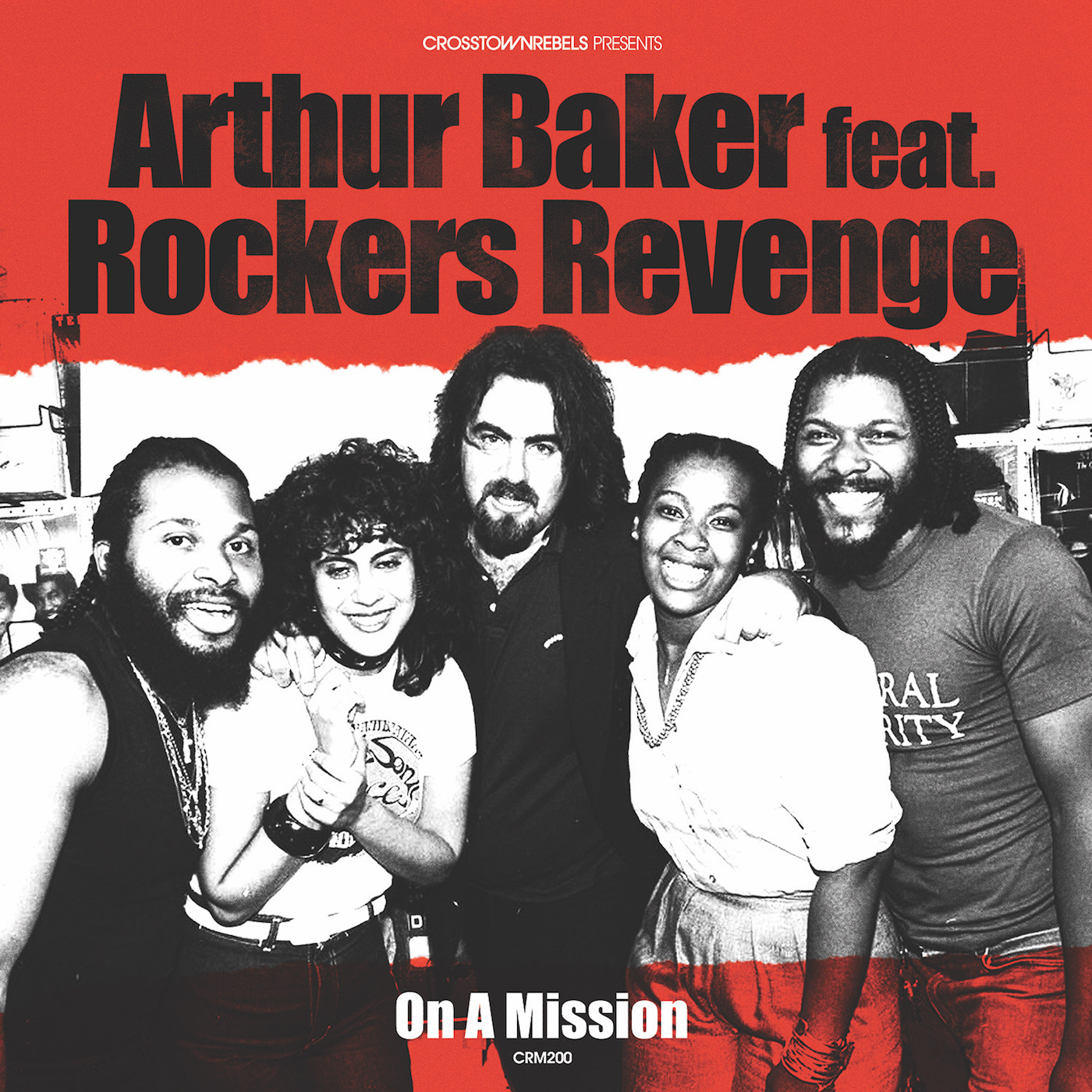 Arthur Baker ft Rockers Revenge - On A Mission / Crosstown Rebels