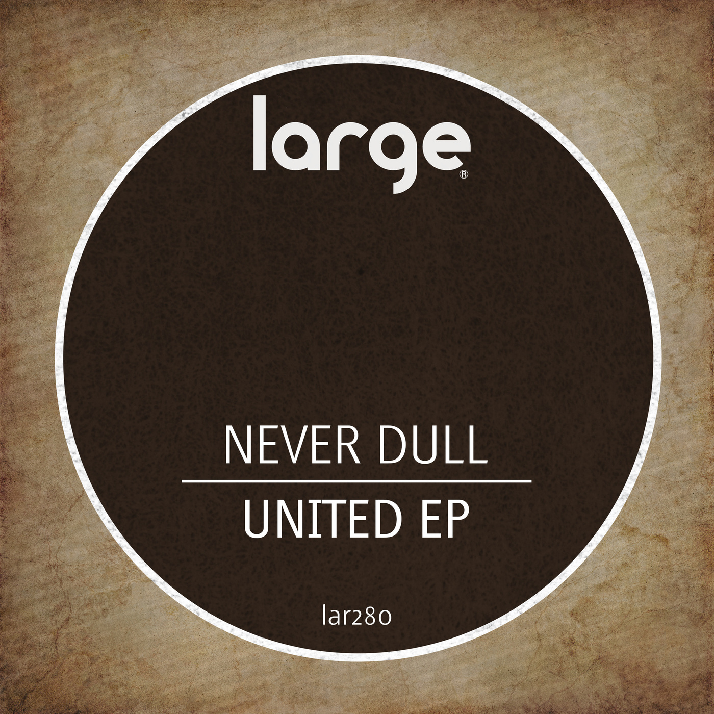 Never Dull - United EP / Large Music