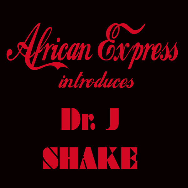 Dr. J - Shake / African Express