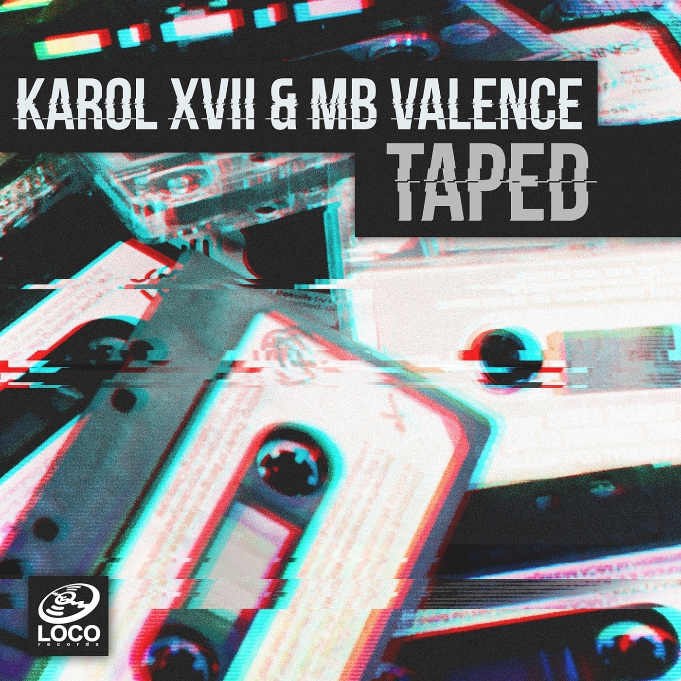 Karol XVII & MB Valence - Taped / Loco Records