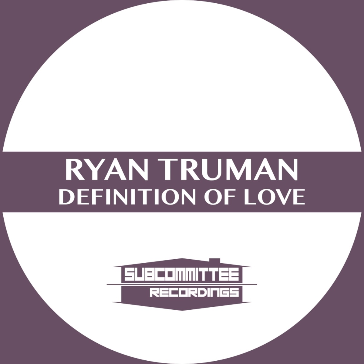 Ryan Truman - Definition of Love / Subcommittee Recordings