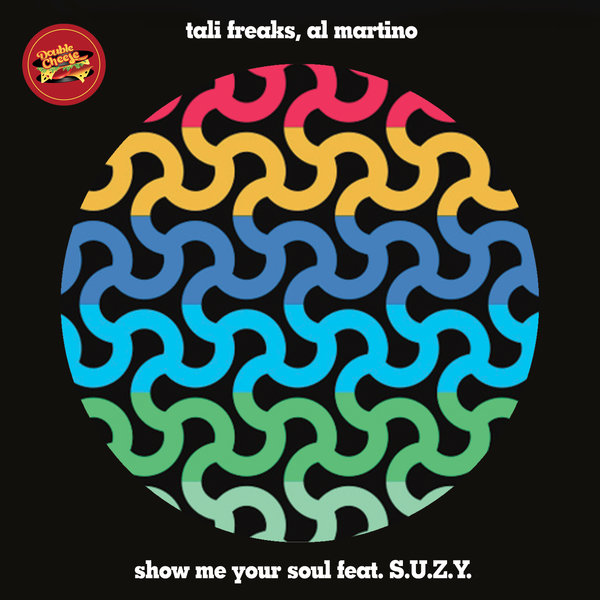Tali Freaks, Al Martino - Show Me Your Soul Feat. S.U.Z.Y. / Double Cheese Records