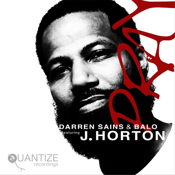 Darren Sains & Balo feat. J. Thornton - Pray / Quantize Recordings