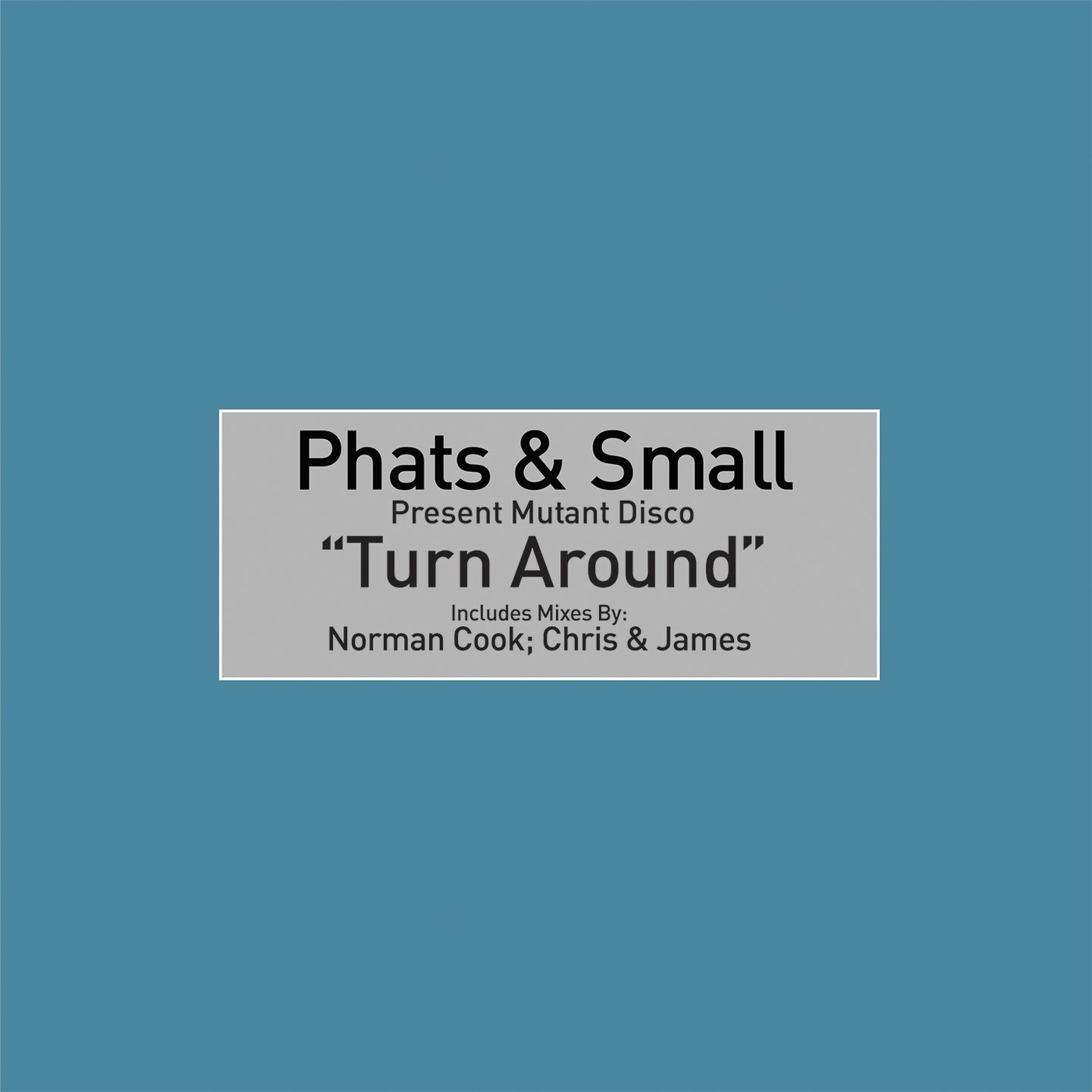 Phats & Small - Turn Around / UNIDISC MUSIC INC.
